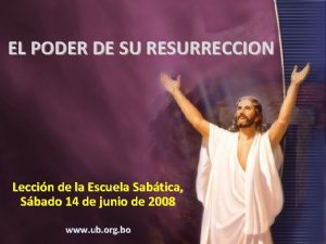 EL PODER DE SU RESURRECCION Leccin de la