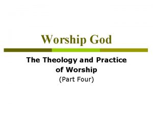 Worship God Theology and Practice of Worship Part