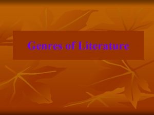 Genres of Literature What is a Genre Genre