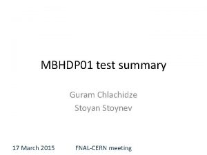 MBHDP 01 test summary Guram Chlachidze Stoyan Stoynev