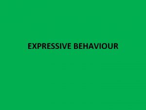 EXPRESSIVE BEHAVIOUR Body gestures posture facial expressions and