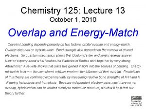 Chemistry 125 Lecture 13 October 1 2010 Overlap