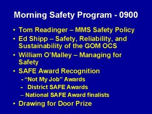 Morning Safety Program 0900 Tom Readinger MMS Safety