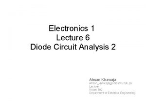 Electronics 1 Lecture 6 Diode Circuit Analysis 2