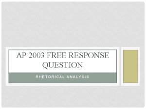 AP 2003 FREE RESPONSE QUESTION RHETORICAL ANALYSIS FRQ