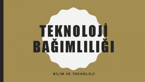 TEKNOLOJ BAIMLILII BLM VE TEKNOLOJ HAZIRLIK SORULARI 1