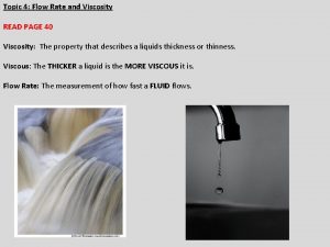 Topic 4 Flow Rate and Viscosity READ PAGE