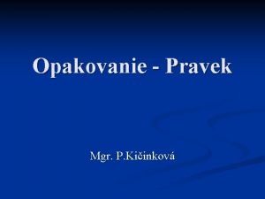 Opakovanie Pravek Mgr P Kiinkov Zopakujeme si o