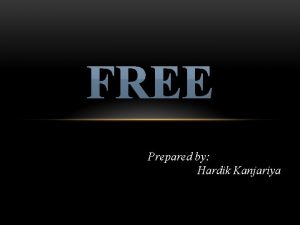 Prepared by Hardik Kanjariya HISTORY Google Free Zone