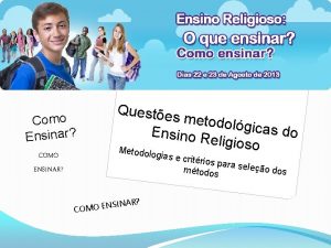 Como Ensinar COMO Questes metodol gicas do Ensino