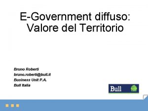 EGovernment diffuso Valore del Territorio Bruno Roberti bruno