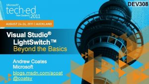 DEV 308 Beyond the Basics blogs msdn comacoat