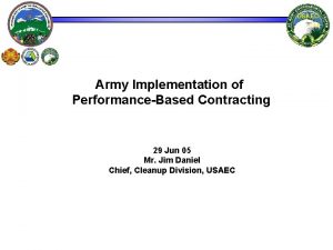Army Implementation of PerformanceBased Contracting 29 Jun 05