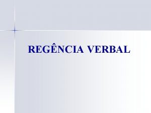 REGNCIA VERBAL 1 ASSISTIR a Verbo intransitivo residir