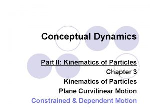 Conceptual Dynamics Part II Kinematics of Particles Chapter