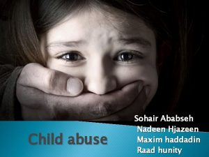 Child abuse Sohair Ababseh Nadeen Hjazeen Maxim haddadin