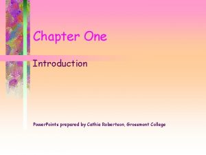 Chapter One Introduction Power Points prepared by Cathie