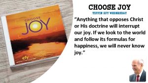 CHOOSE JOY TIFFIN EFY WEDNESDAY Anything that opposes