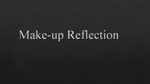 Makeup Reflection Q 1 What makeup tools did
