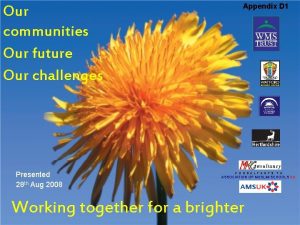 Our communities Our future Our challenges Appendix D Our communities Our future Our challenges Appendix D