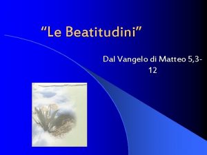 Le Beatitudini Dal Vangelo di Matteo 5 312