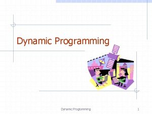 Dynamic Programming 1 Matrix ChainProducts Dynamic Programming is