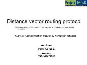 Distance vector routing protocol This concept gives a