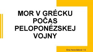 MOR V GRCKU POAS PELOPONZSKEJ VOJNY Ema Horovkov