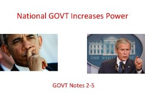 National GOVT Increases Power GOVT Notes 2 5