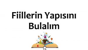 Fiillerin Yapsn Bulalm gidiyorum Basit Tremi Birleik git