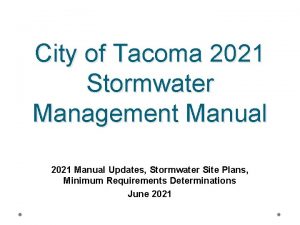 City of Tacoma 2021 Stormwater Management Manual 2021