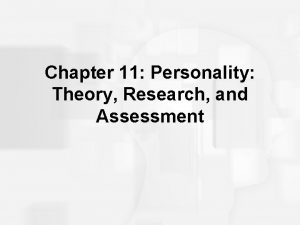 Chapter 11 Personality Theory Research and Assessment Defining