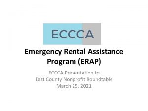 Emergency Rental Assistance Program ERAP ECCCA Presentation to