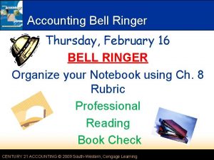 Accounting Bell Ringer Thursday February 16 BELL RINGER