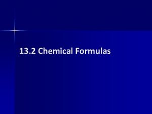 13 2 Chemical Formulas Octet Rule review n