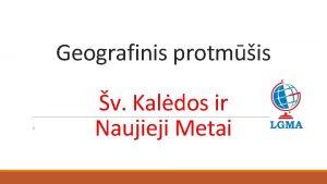 Geografinis protmis v Kaldos ir Naujieji Metai I