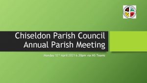 Chiseldon Parish Council Annual Parish Meeting Monday 12