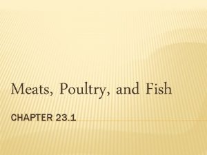 Meats Poultry and Fish CHAPTER 23 1 Nutrients