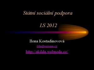 Sttn sociln podpora LS 2012 Ilona Kostadinovov ildaseznam