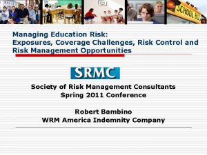 Managing Education Risk Exposures Coverage Challenges Risk Control