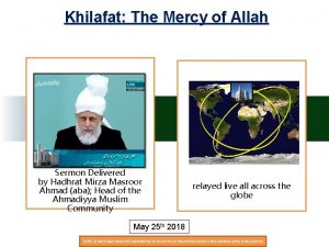 Khilafat The Mercy of Allah Sermon Delivered by
