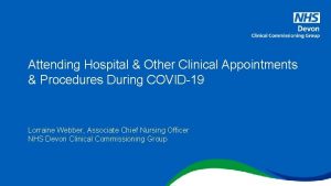 Attending Hospital Other Clinical Appointments Procedures During COVID19