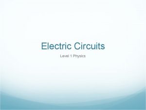 Electric Circuits Level 1 Physics A Basic Circuit