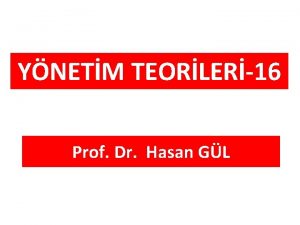 YNETM TEORLER16 Prof Dr Hasan GL YNETMN TANIMI