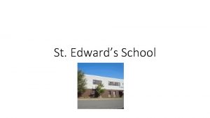 St Edwards School St Edwards School We are