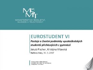 EUROSTUDENT VI Postoje a ivotn podmnky vysokokolskch student