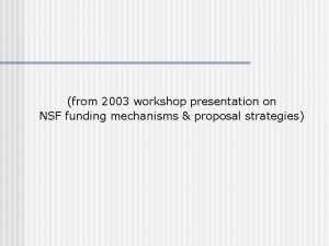 from 2003 workshop presentation on NSF funding mechanisms