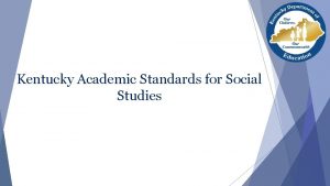 Kentucky Academic Standards for Social Studies SB 1