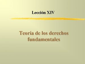 Leccin XIV Teora de los derechos fundamentales A