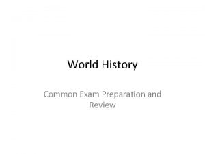 World History Common Exam Preparation and Review Common